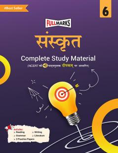Full Marks Deepakam Complete Study Material for Class 6: Based on New NCERT Textbook Deepakam | Summary | Solved NCERT Textual Questions | Question Bank | Support Book