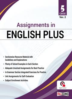 Full Marks Assignments in English Plus Ver. 2 for Class 5 | Based on Latest CBSE Syllabus | Includes Sectionwise Resource Material Solved & Unsolved Assignments Grammar Practice and Enrichment Activities