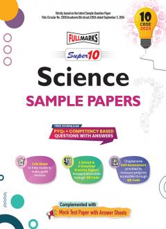 Full Marks Super 10 CBSE Board Sample Question Papers for Class 10 Science For 2025 Exams | PYQs + Competency Based Questions with Answers | Includes Solved and Unsolved practice papers
