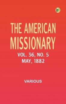 The American Missionary -- Volume 36 No. 5 May 1882