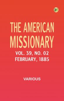 The American Missionary -- Volume 39 No. 02 February 1885