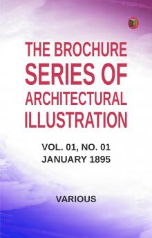 The Brochure Series of Architectural Illustration Vol. 01 No. 01 January 1895