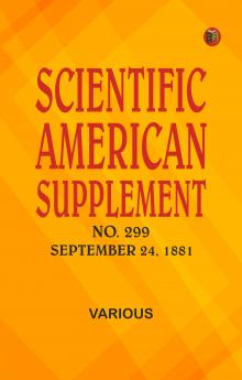 Scientific American Supplement No. 299 September 24 1881