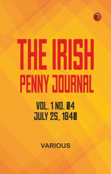 The Irish Penny Journal Vol. 1 No. 04 July 25 1840