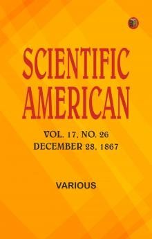 Scientific American Volume 17 No. 26 December 28 1867
