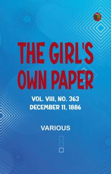The Girl's Own Paper Vol. VIII No. 363 December 11 1886