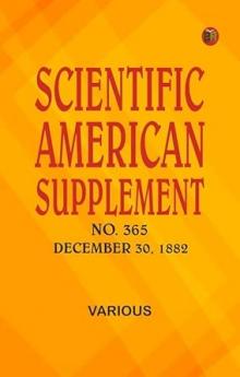 Scientific American Supplement No. 365 December 30 1882