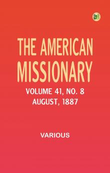 The American Missionary -- Volume 41 No. 8 August 1887