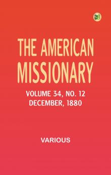 The American Missionary Volume 34 No. 12 December 1880