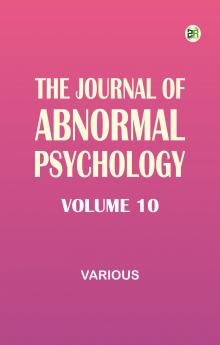 The Journal of Abnormal Psychology Volume 10
