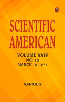 Scientific American Volume XXIV. No. 12 March 18 1871