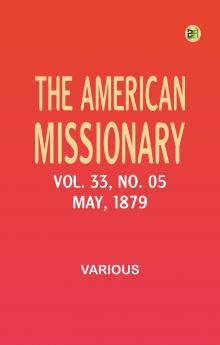 The American Missionary -- Volume 33 No. 05 May 1879