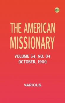 The American Missionary -- Volume 54 No. 04 October 1900