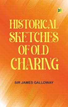 Historical sketches of old Charing