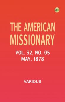 The American Missionary -- Volume 32 No. 05 May 1878