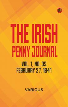 The Irish Penny Journal Vol. 1 No. 35 February 27 1841
