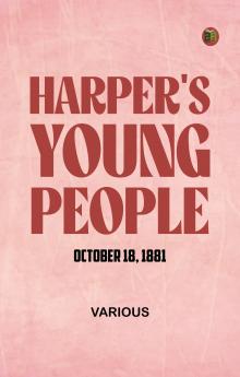 Harper's Young People  October 18  1881