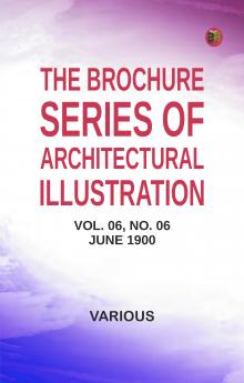 The Brochure Series of Architectural Illustration vol. 06 No. 06 June 1900