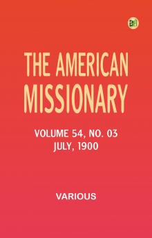 The American Missionary -- Volume 54 No. 03 July 1900