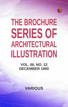 The Brochure Series of Architectural Illustration vol. 06 No. 12 December 1900