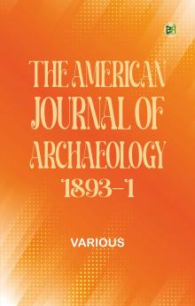 The American Journal of Archaeology 1893-1