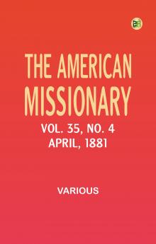 The American Missionary -- Volume 35 No. 4 April 1881