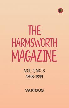 The Harmsworth Magazine Vol. 1 No. 3 1898-1899
