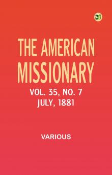 The American Missionary -- Volume 35 No. 7 July 1881