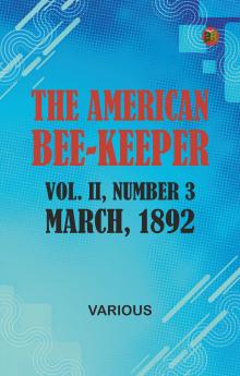 The American Bee-Keeper Vol. II Number 3 March 1892