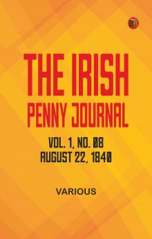 The Irish Penny Journal Vol. 1 No. 08 August 22 1840