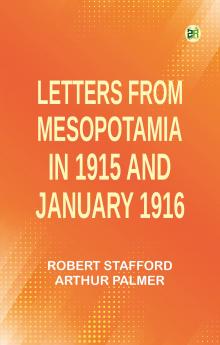 Letters from Mesopotamia in 1915 and January 1916