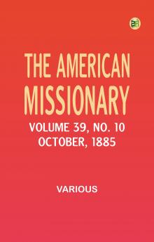 The American Missionary -- Volume 39 No. 10 October 1885