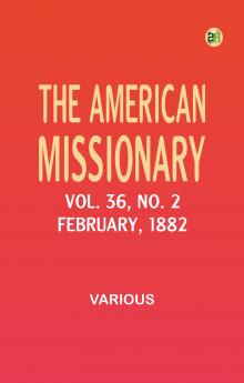 The American Missionary -- Volume 36 No. 2 February 1882