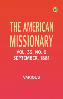 The American Missionary -- Volume 35 No. 9 September 1881