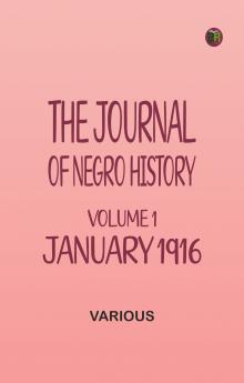 The Journal of Negro History Volume 1 January 1916