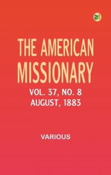 The American Missionary -- Volume 37 No. 8 August 1883