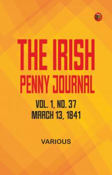 The Irish Penny Journal Vol. 1 No. 37 March 13 1841