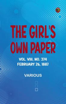 The Girl's Own Paper Vol. VIII No. 374 February 26 1887