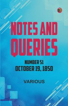 Notes and Queries Number 51 October 19 1850