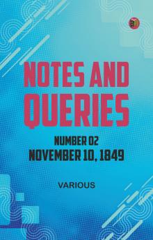 Notes and Queries Number 02 November 10 1849