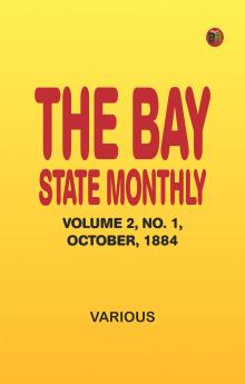 The Bay State Monthly -- Volume 2 No. 1 October 1884