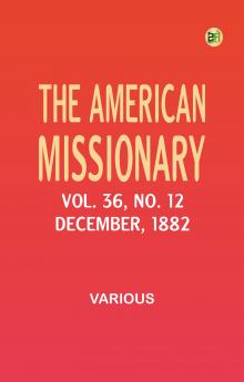 The American Missionary -- Volume 36 No. 12 December 1882