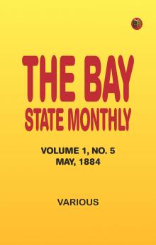 The Bay State Monthly -- Volume 1 No. 5 May 1884
