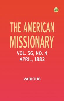 The American Missionary -- Volume 36 No. 4 April 1882