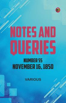Notes and Queries Number 55 November 16 1850