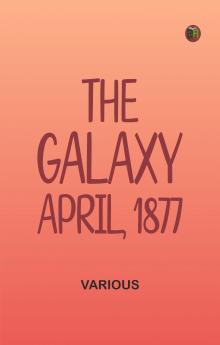 The Galaxy April 1877