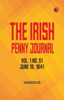 The Irish Penny Journal Vol. 1 No. 51 June 19 1841