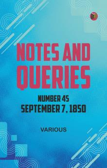 Notes and Queries Number 45 September 7 1850