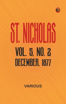 St. Nicholas Vol. 5 No. 2 December 1877