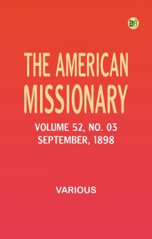 The American Missionary -- Volume 52 No. 03 September 1898